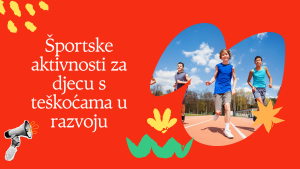 Športske aktivnosti za djecu s teškoćama u razvoju – upisi u tijeku